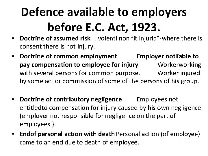 Defence available to employers before E. C. Act, 1923. • Doctrine of assumed risk