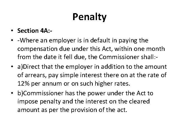 Penalty • Section 4 A: • -Where an employer is in default in paying