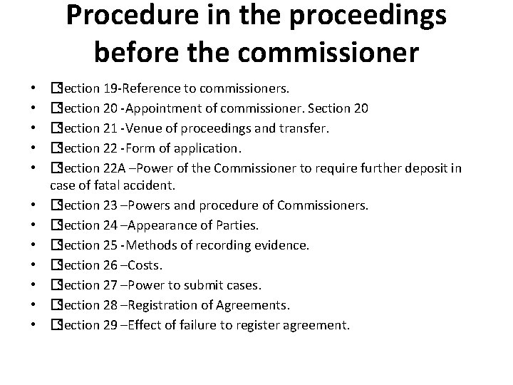 Procedure in the proceedings before the commissioner • • • �Section 19 -Reference to