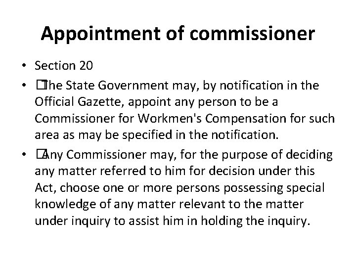 Appointment of commissioner • Section 20 • �The State Government may, by notification in