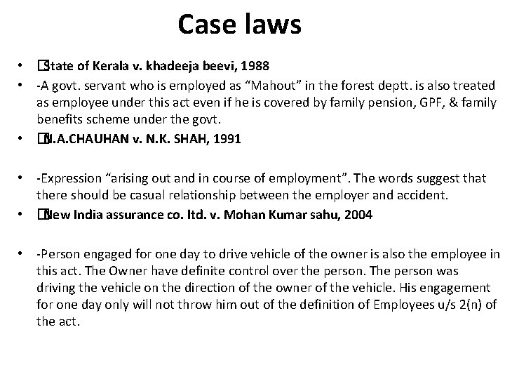 Case laws • • • �State of Kerala v. khadeeja beevi, 1988 -A govt.