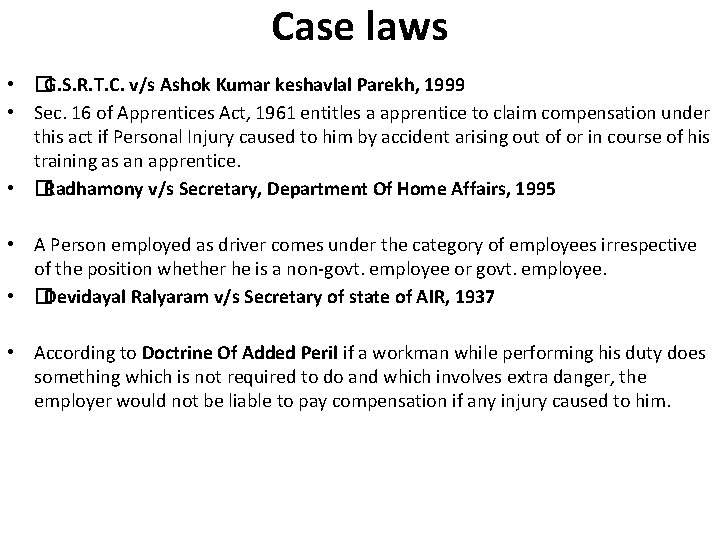 Case laws • • • �G. S. R. T. C. v/s Ashok Kumar keshavlal