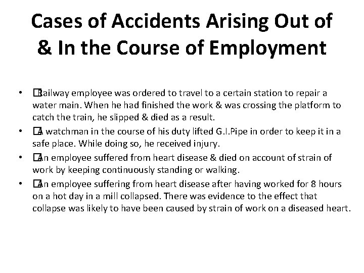 Cases of Accidents Arising Out of & In the Course of Employment • •