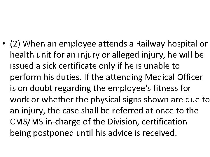  • (2) When an employee attends a Railway hospital or health unit for