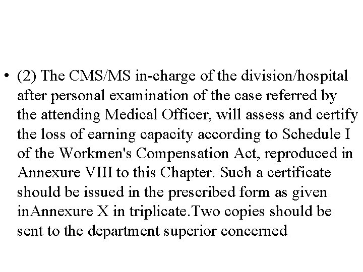  • (2) The CMS/MS in-charge of the division/hospital after personal examination of the