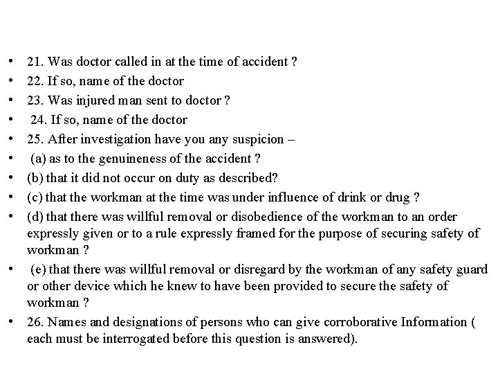  • • • 21. Was doctor called in at the time of accident