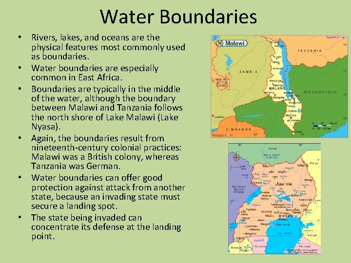 Water Boundaries • Rivers, lakes, and oceans are the physical features most commonly used