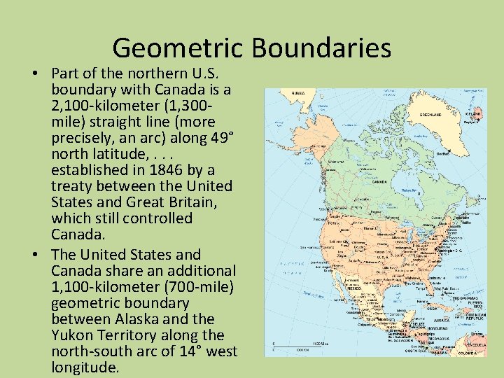 Geometric Boundaries • Part of the northern U. S. boundary with Canada is a