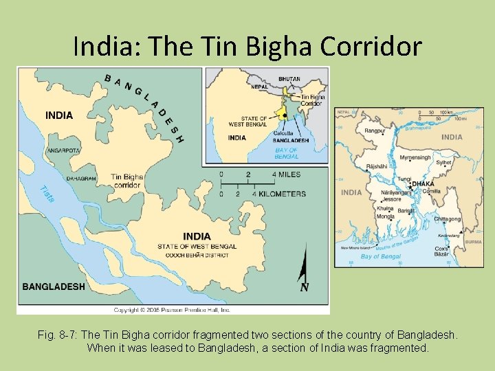 India: The Tin Bigha Corridor Fig. 8 -7: The Tin Bigha corridor fragmented two