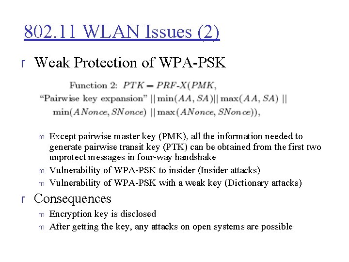 802. 11 WLAN Issues (2) r Weak Protection of WPA-PSK m m m Except