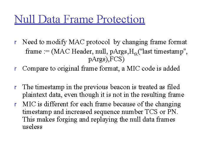 Null Data Frame Protection r Need to modify MAC protocol by changing frame format