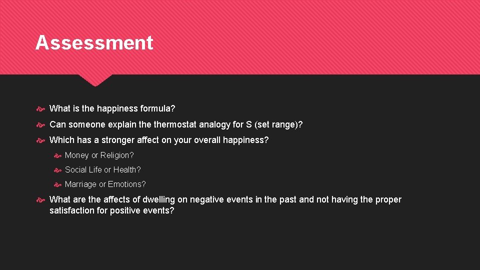 Assessment What is the happiness formula? Can someone explain thermostat analogy for S (set