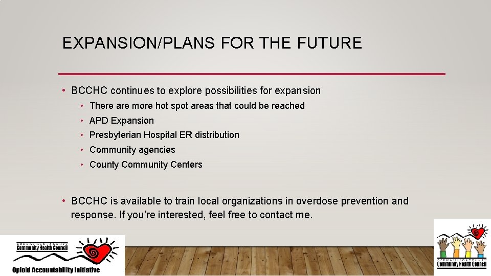 EXPANSION/PLANS FOR THE FUTURE • BCCHC continues to explore possibilities for expansion • There