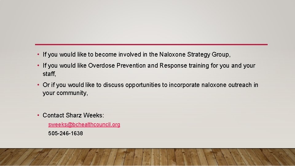 • If you would like to become involved in the Naloxone Strategy Group,