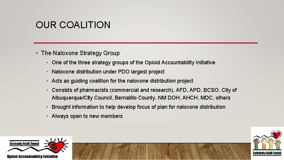 OUR COALITION • The Naloxone Strategy Group • One of the three strategy groups