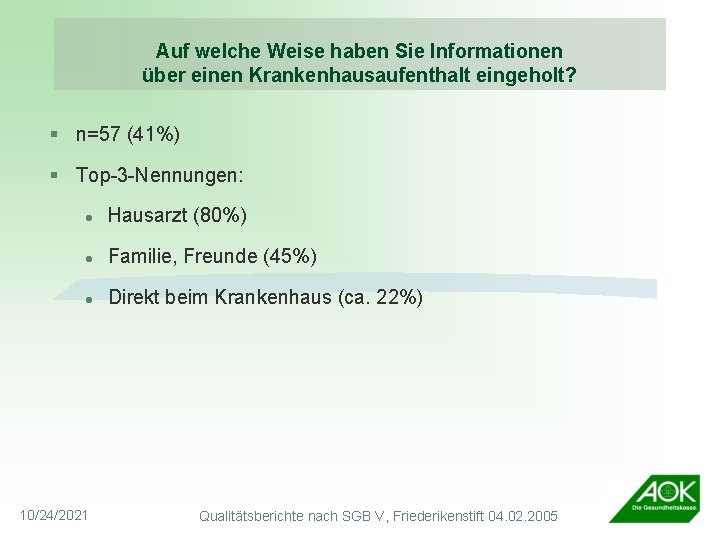 Auf welche Weise haben Sie Informationen über einen Krankenhausaufenthalt eingeholt? § n=57 (41%) §