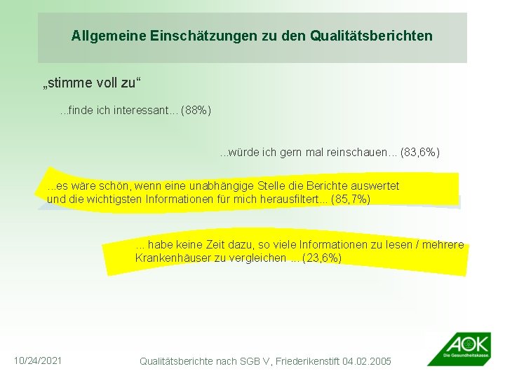 Allgemeine Einschätzungen zu den Qualitätsberichten „stimme voll zu“. . . finde ich interessant. .