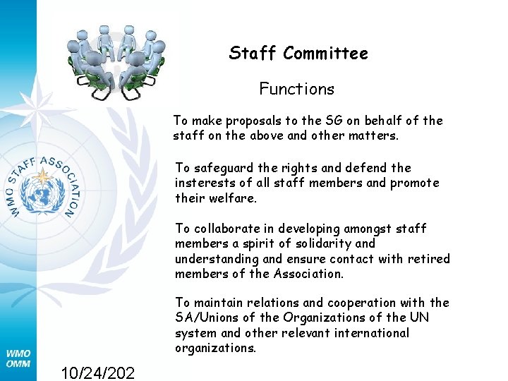 Staff Committee Functions To make proposals to the SG on behalf of the staff