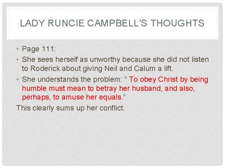 LADY RUNCIE CAMPBELL’S THOUGHTS • Page 111: • She sees herself as unworthy because