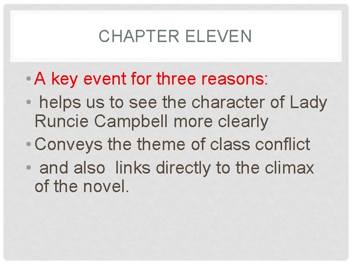 CHAPTER ELEVEN • A key event for three reasons: • helps us to see