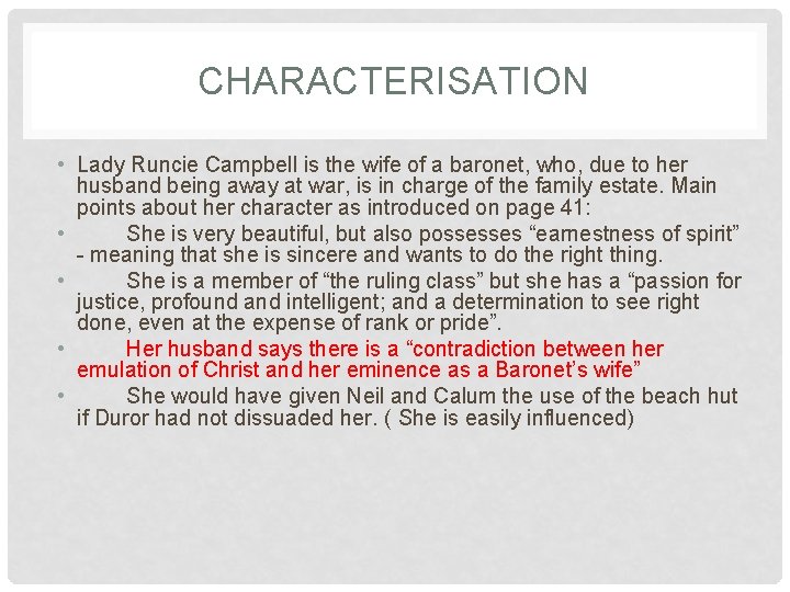 CHARACTERISATION • Lady Runcie Campbell is the wife of a baronet, who, due to