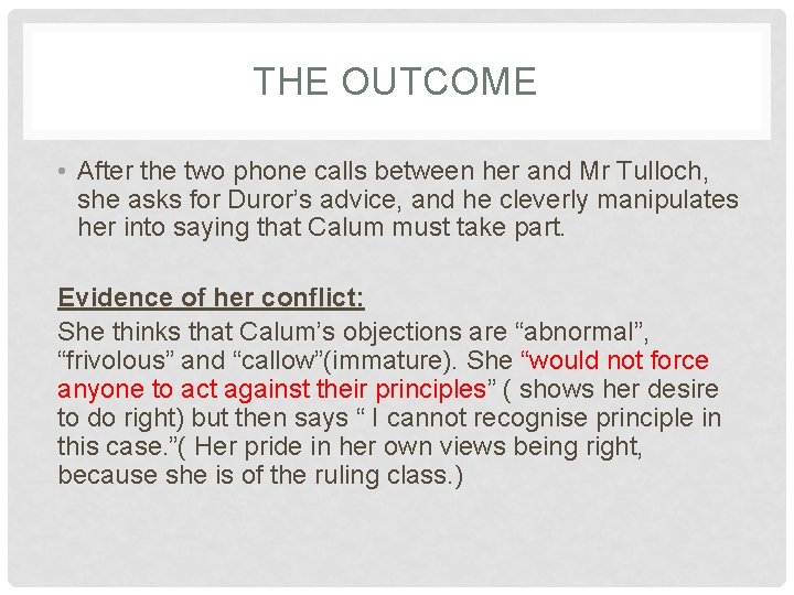THE OUTCOME • After the two phone calls between her and Mr Tulloch, she