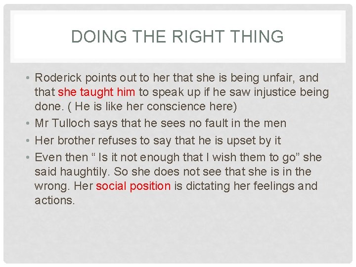 DOING THE RIGHT THING • Roderick points out to her that she is being