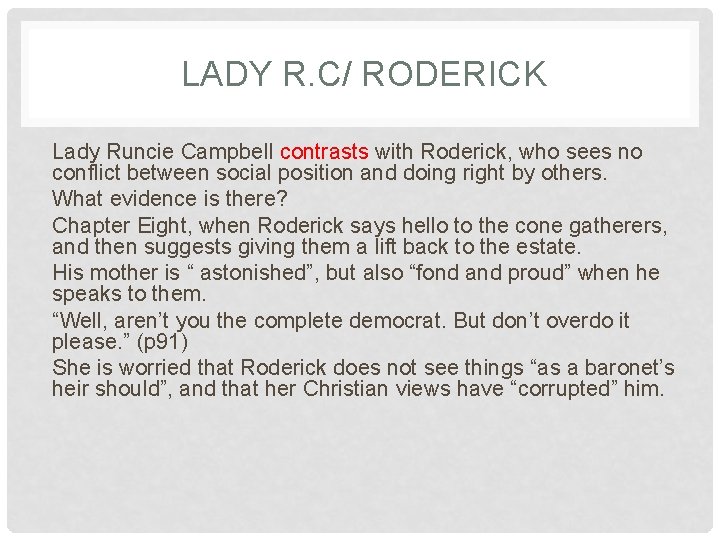 LADY R. C/ RODERICK Lady Runcie Campbell contrasts with Roderick, who sees no conflict