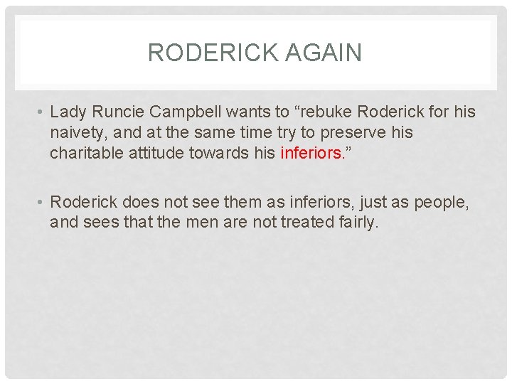 RODERICK AGAIN • Lady Runcie Campbell wants to “rebuke Roderick for his naivety, and