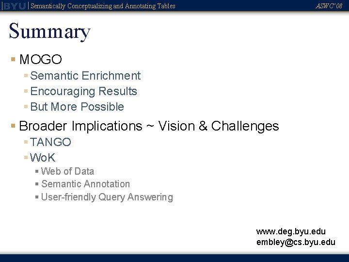 Semantically Conceptualizing and Annotating Tables ASWC’ 08 Summary § MOGO § Semantic Enrichment §