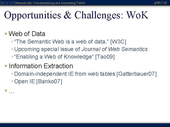 Semantically Conceptualizing and Annotating Tables ASWC’ 08 Opportunities & Challenges: Wo. K § Web