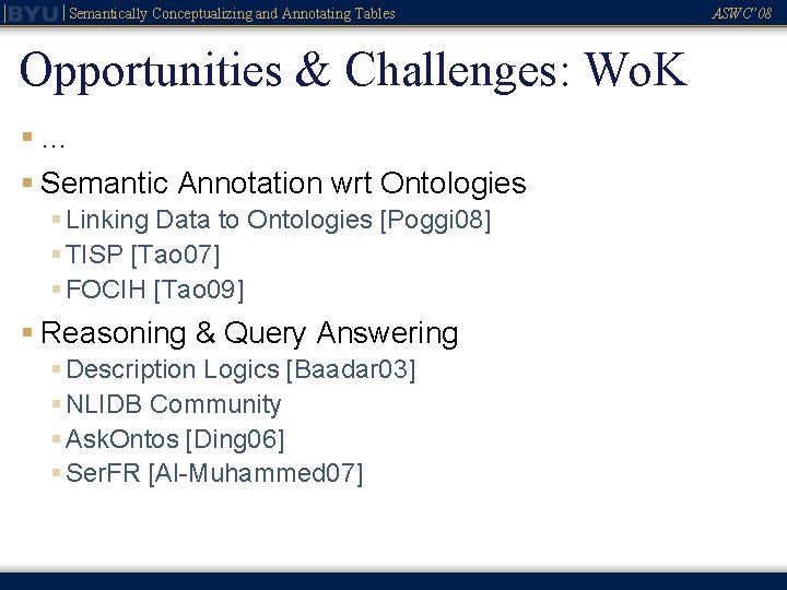 Semantically Conceptualizing and Annotating Tables Opportunities & Challenges: Wo. K §… § Semantic Annotation