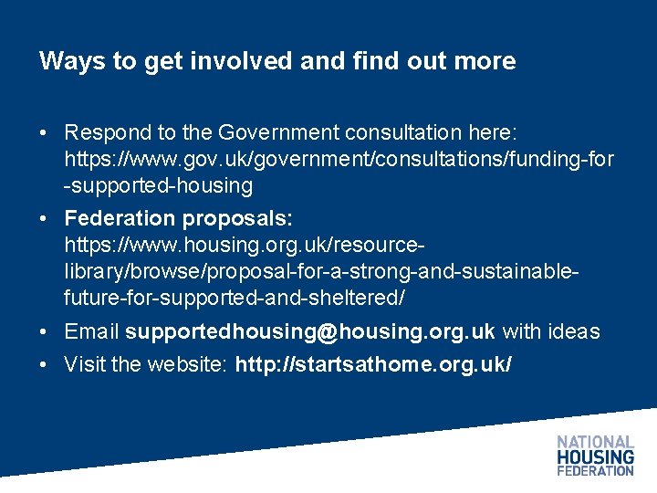 Ways to get involved and find out more • Respond to the Government consultation