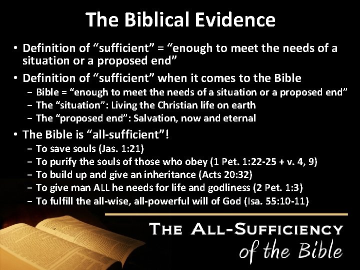The Biblical Evidence • Definition of “sufficient” = “enough to meet the needs of