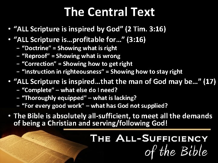 The Central Text • “ALL Scripture is inspired by God” (2 Tim. 3: 16)