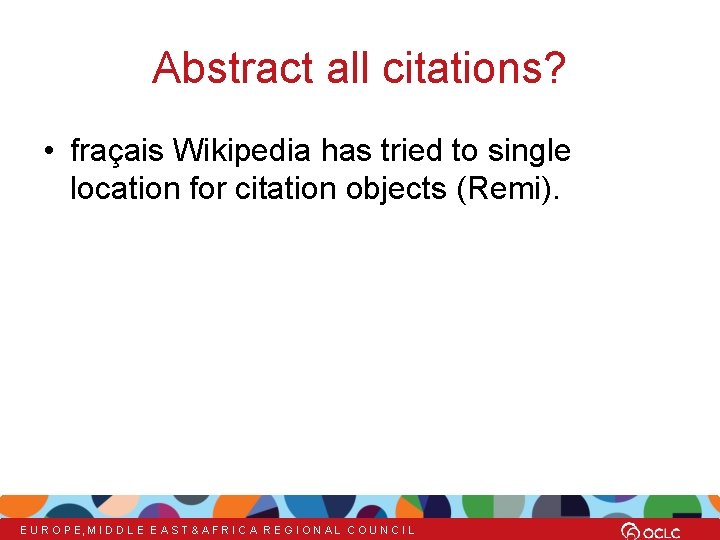 Abstract all citations? • fraçais Wikipedia has tried to single location for citation objects