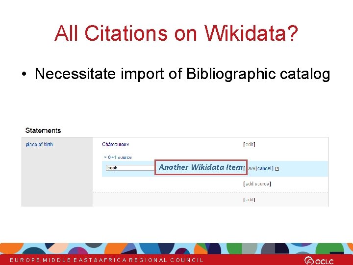 All Citations on Wikidata? • Necessitate import of Bibliographic catalog Another Wikidata Item E