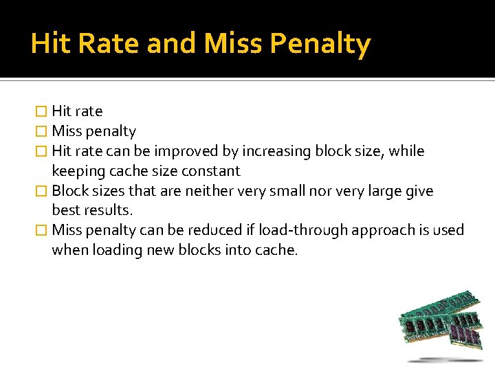 Hit Rate and Miss Penalty � Hit rate � Miss penalty � Hit rate