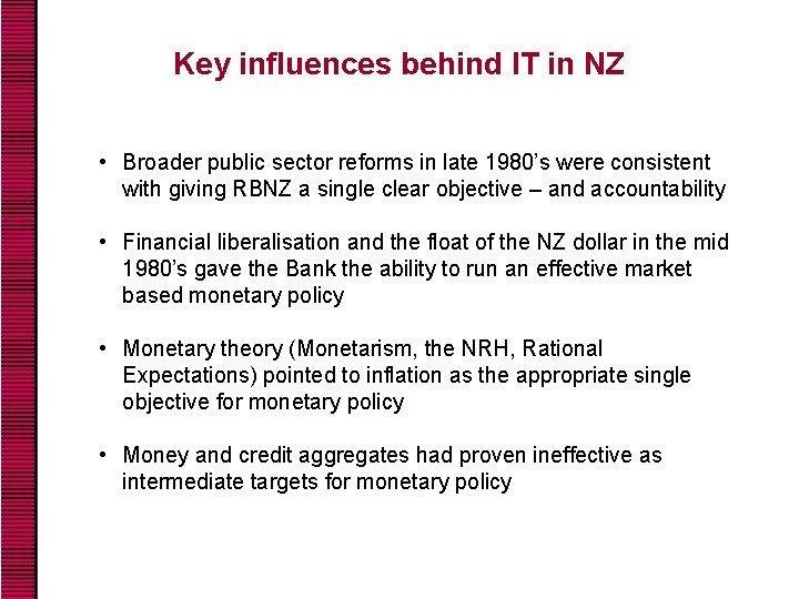 Key influences behind IT in NZ • Broader public sector reforms in late 1980’s