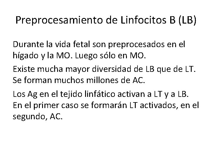 Preprocesamiento de Linfocitos B (LB) Durante la vida fetal son preprocesados en el hígado