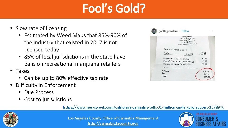 Fool’s Gold? • Slow rate of licensing • Estimated by Weed Maps that 85%-90%