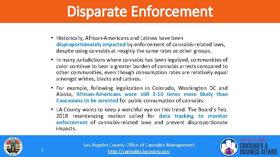 Disparate Enforcement • Historically, African-Americans and Latinos have been disproportionately impacted by enforcement of