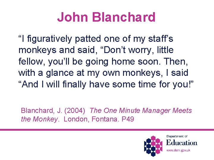 John Blanchard “I figuratively patted one of my staff’s monkeys and said, “Don’t worry,