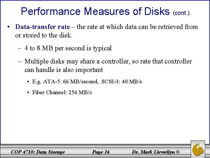 Performance Measures of Disks (cont. ) • Data-transfer rate – the rate at which