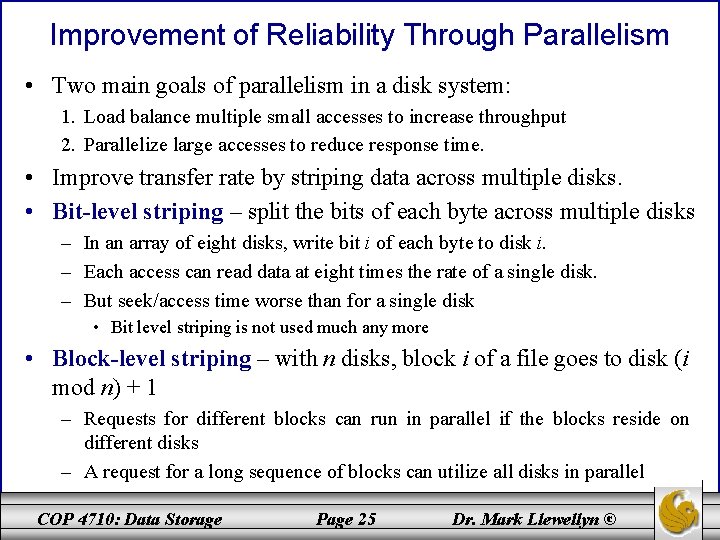 Improvement of Reliability Through Parallelism • Two main goals of parallelism in a disk