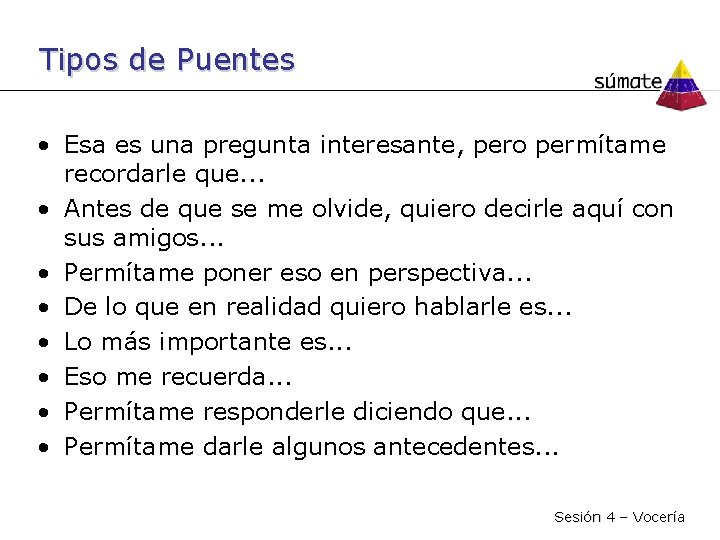 Tipos de Puentes • Esa es una pregunta interesante, pero permítame recordarle que. .