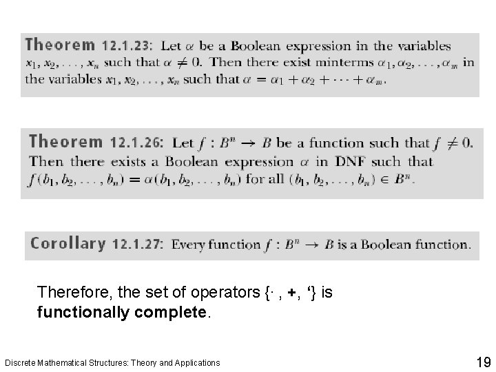 Therefore, the set of operators {. , +, ‘} is functionally complete. Discrete Mathematical Therefore, the set of operators {. , +, ‘} is functionally complete. Discrete Mathematical
