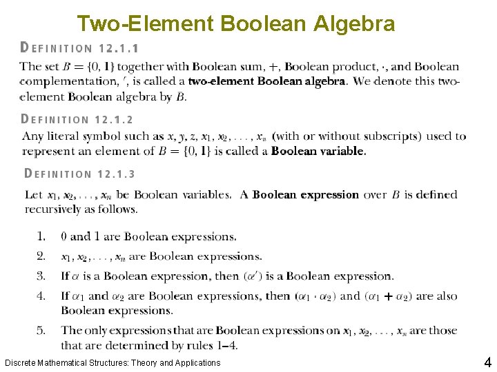 Two-Element Boolean Algebra Discrete Mathematical Structures: Theory and Applications 4 Two-Element Boolean Algebra Discrete Mathematical Structures: Theory and Applications 4