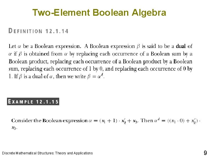 Two-Element Boolean Algebra Discrete Mathematical Structures: Theory and Applications 9 Two-Element Boolean Algebra Discrete Mathematical Structures: Theory and Applications 9