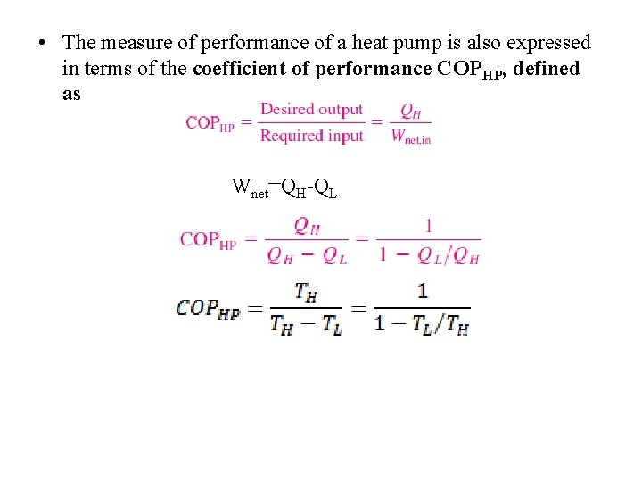  • The measure of performance of a heat pump is also expressed in